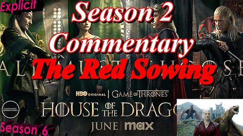 House of the Dragon (2024) The Red Sowing - TV Fanatic Commentary - Season 6