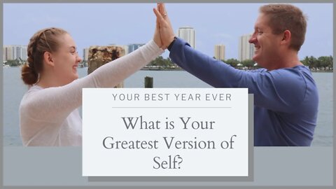 What is Your Greatest Version of Self?