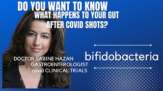 WHAT HAPPENS TO YOUR GUT AFTER COVID SHOTS? DR SABINE HAZAN
