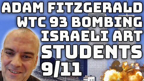 Adam Fitzgerald & Ryan Dawson On WTC 93 & Israeli Art Students - 9/11
