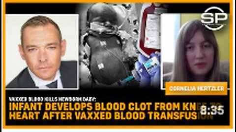 Vaxxed Blood KILLS Baby Infant Develops Blood Clot From Knee To Heart After Vaxxed Blood Transfusion