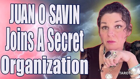 TAROT BY JANINE : JUAN O SAVIN JOINS A SECRET ORGANIZATION