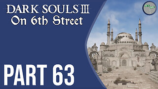 Dark Souls III on 6th Street Part 63