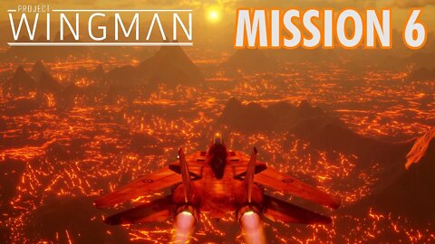 Project Wingman Playthrough | Mission 6: Machine of the Mantle