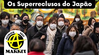 MEDIDAS absurdas da PANDEMIA fazem aumentar NÚMERO de SUPERRECLUSOS no JAPÃO