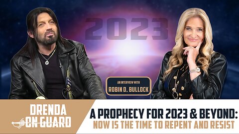 A Prophecy For 2023 & Beyond: Now Is The Time To Repent & Resist | Drenda On Guard