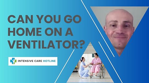Can You Go Home on a Ventilator?