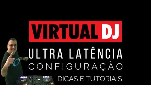 Tutorial Ultra LATÊNCIA no Virtual DJ
