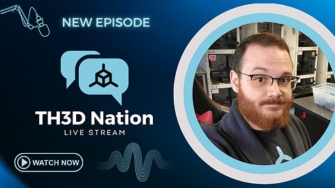 TH3D Nation - Episode 12 - 3D Printing News w/Q&A
