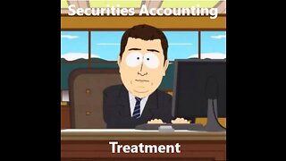 Accounting 301: Securities Accounting Treatments