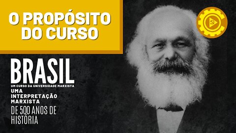 O propósito do curso é utilizar o método do marxismo para explicar a história nacional