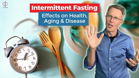 Intermittent Fasting: Effects On Health, Aging & Disease (Part 1)