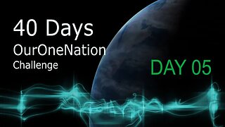 Day 05 of Forty Days OurOneNation 40 Day Challenge