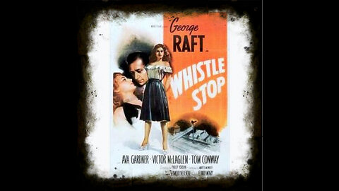 Whistle Stop 1946 | Vintage Mystery Movies | Film Noir | Crime Noir | Vintage Full Movies