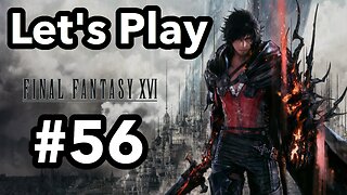 Let's Play | Final Fantasy 16 - Part 56