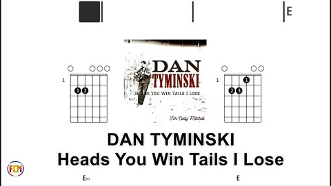 DAN TYMINSKI Heads You Win Tails I Lose - (Chords & Lyrics like a Karaoke) HD