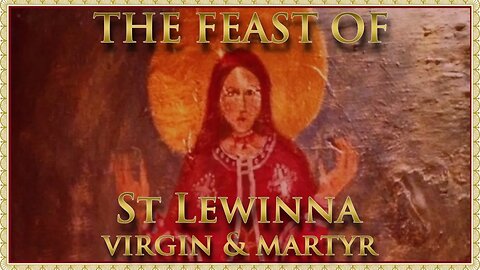 The Daily Mass: St Lewinna, V&M