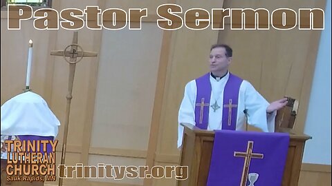 2023 02 26 Feb 26th Pastor Sermon Trinity Lutheran Sauk Rapids MN