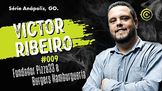 Victor Ribeiro - Fundador Pizza33 e Burgers Anápolis I CONTENT PODCAST #010