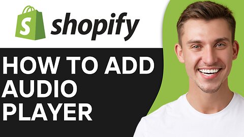 HOW TO ADD AUDIO PLAYER TO SHOPIFY