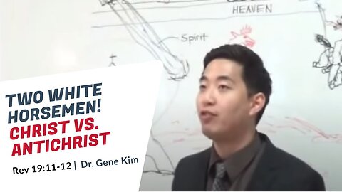 #134 TWO WHITE HORSEMEN! Christ Vs. Antichrist (Rev 1911-12) Dr. Gene Kim