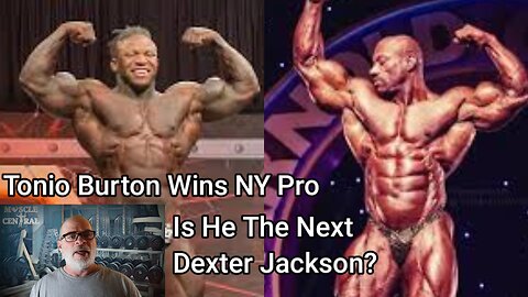 TONIO BURTON:THIS ERA'S DEXTER JACKSON?