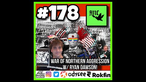 #178 Ryan Dawson- War of Northern Aggression!