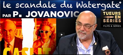 Les dessous du Watergate avec Pierre Jovanovic - Tueurs en séries