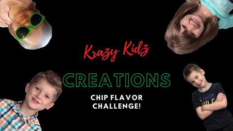 Chip Flavor Challenge | Krazy Kids Creations Challenge