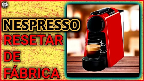 👉Como RESETAR de FÁBRICA MÁQUINA de CAFÉ NESPRESSO com DEFEITO👍#youtube #cafeexpresso