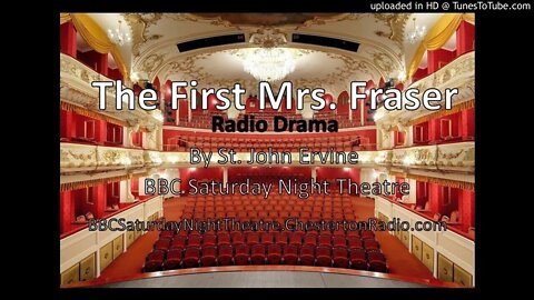 The First Mrs. Fraser - BBC Saturday Night Theatre - St. John Ervine