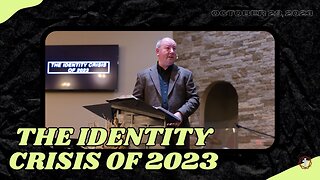 "The Identity Crisis of 2023" | Pastor Ron Russell