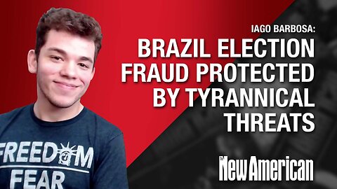 Brazil Election Fraud Protected by Tyrannical Threats: Iago Barbosa