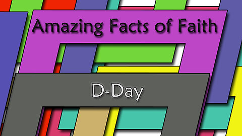 Amazing Facts Of Faith ~ D-Day