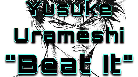 Yusuke Urameshi - Beat it [AMV/Edit]