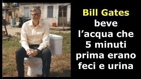 Bill Gates beve l’acqua che 5 minuti prima erano feci e urina