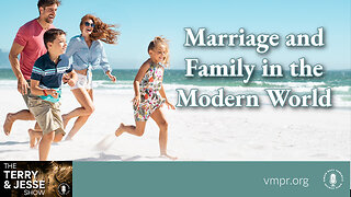 08 Mar 23, The Terry & Jesse Show: Marriage and Family in the Modern World