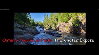 Ontario Provincial Parks - The Chutes Expose