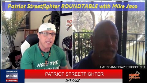 3.17.22 Patriot Streetfighter ROUNDTABLE with Mike Jaco