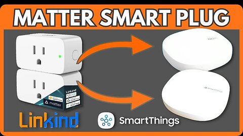 Linkind Matter Smart Plug ~ Pairing to SmartThings v2 & Aeotec Hubs