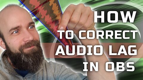 How to Correct Audio Lag in OBS