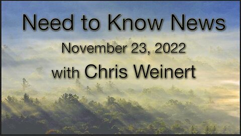 Need to Know (23 November 2022) with Chris Weinert