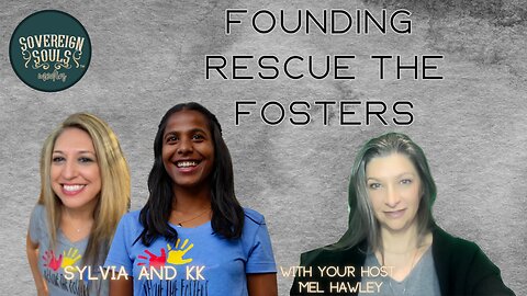 Founding Rescue the Fosters | Sylvia Beachy | SOVEREIGN SOULS Ep. 35
