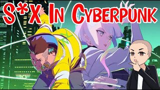 Cyberpunk Edgerunner Is Anime On Steroids - But How Do They Have Sex