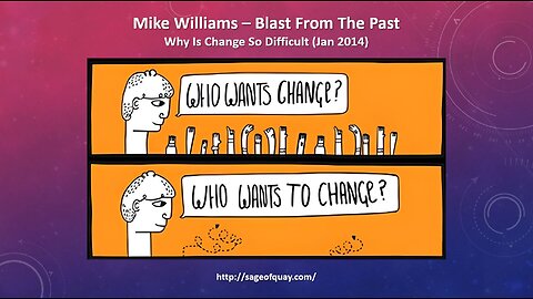 BANNED by YouTube - Mike Williams – Why Is Change So Difficult? (Jan 2014)