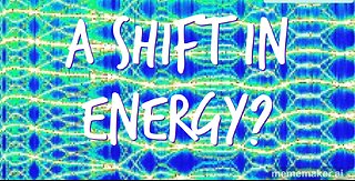 A SHIFT IN ENERGY?