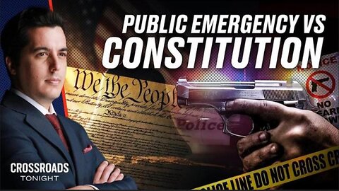 Can a Public Emergency Strip Our Constitutional Rights? Crossroads w/ Joshua Phillipps