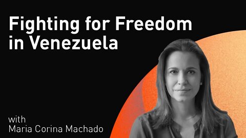 Fighting for Freedom in Venezuela with Maria Corina Machado (WiM195)