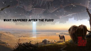 What Really Happened After the Flood