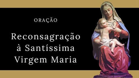 Oração de Reconsagração à Virgem Maria em Maio